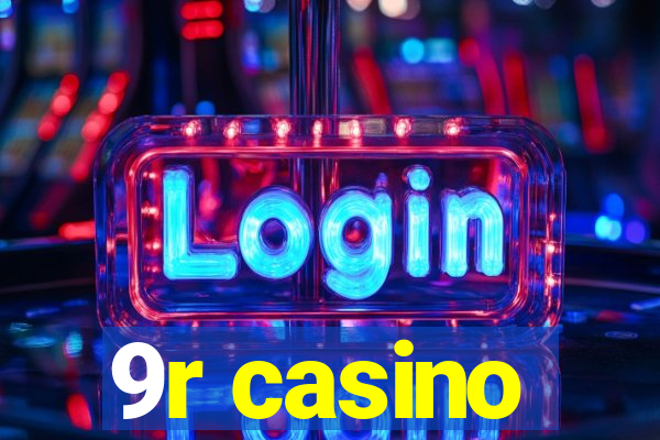 9r casino